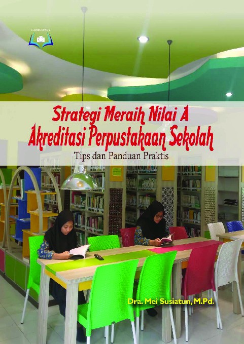 Strategi Meraih Nilai A Akreditasi Perpustakaan Sekolah: Tips dan Panduan Praktis